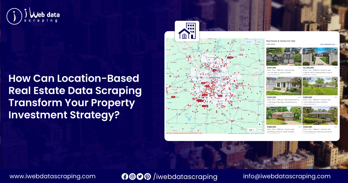 How-Can-Location-Based-Real-Estate-Data-Scraping-Transform-Your-Property-Investment-Strategy