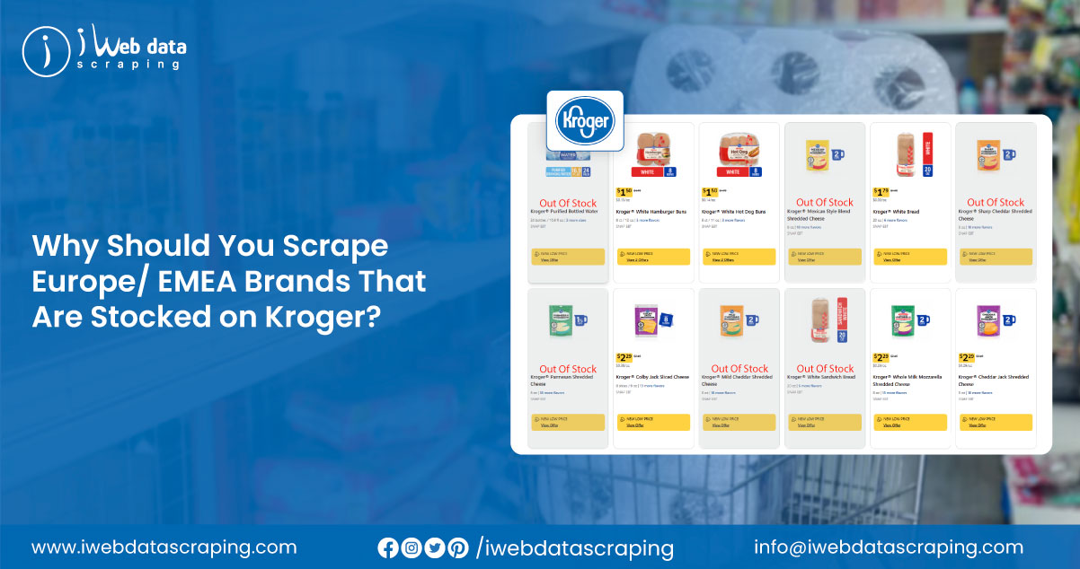 Why-Should-You-Scrape-Europe-EMEA-Brands-That-Are-Stocked-on-Kroger