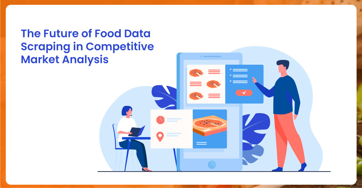 The-Future-of-Food-Data-Scraping-in-Competitive-Market-Analysis