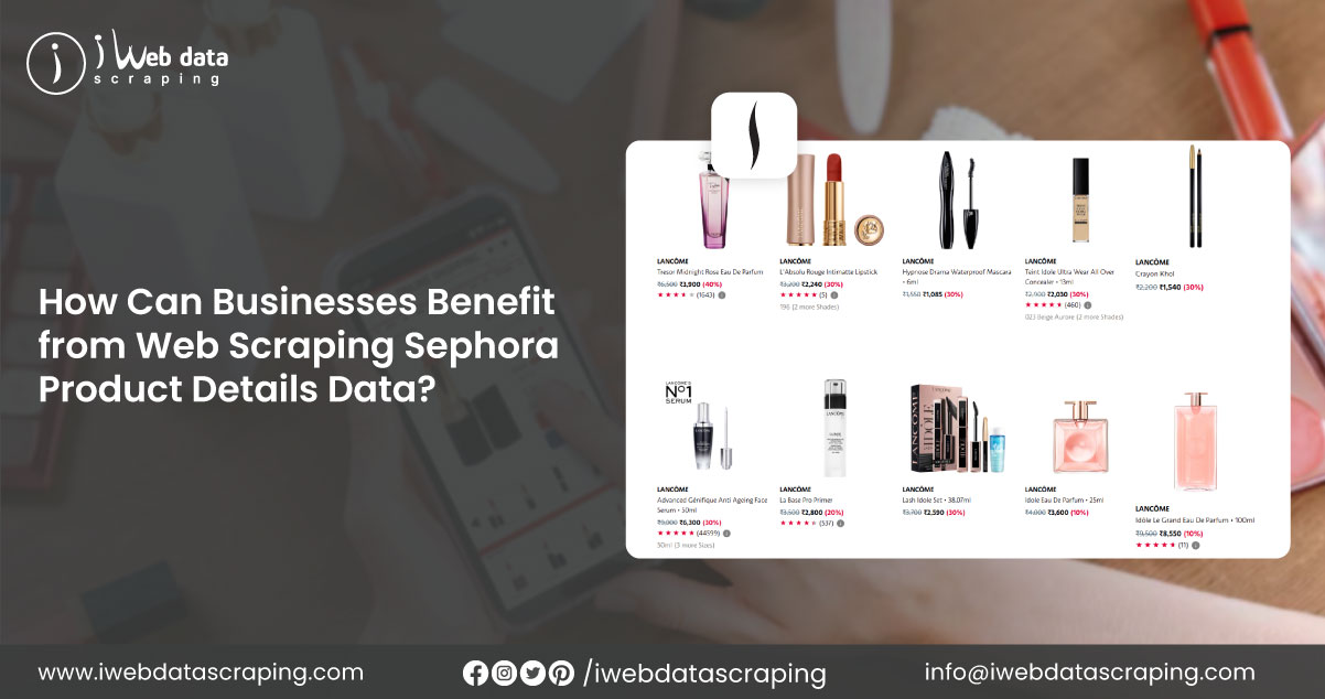 How-Can-Businesses-Benefit-from-Web-Scraping-Sephora-Product-Details-Data