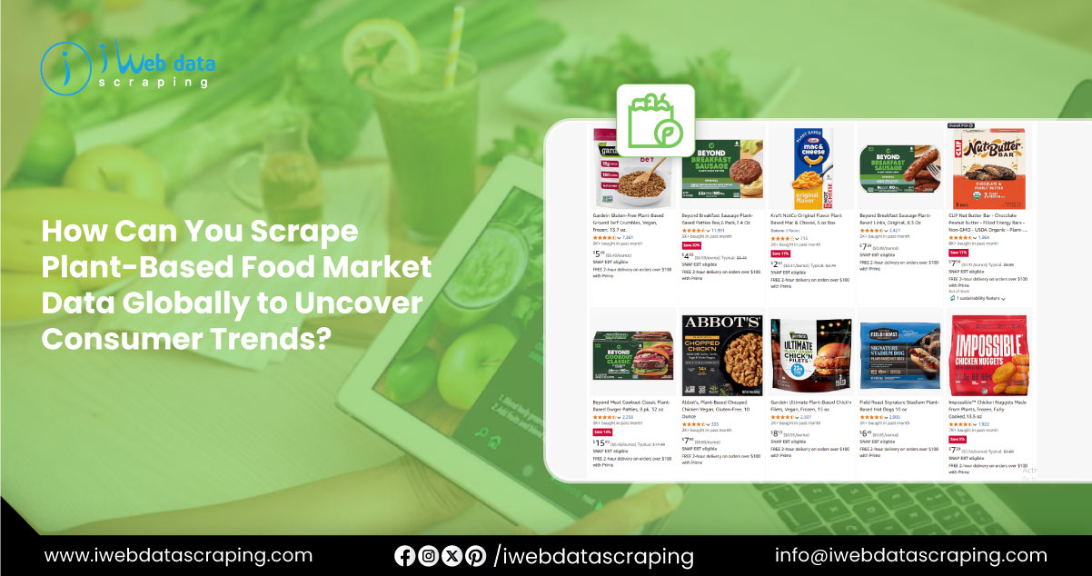 How-Can-You-Scrape-Plant-Based-Food-Market-Data-Globally-to-Uncover-Consumer-Trends